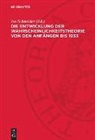 Ivo Schneider - Die Entwicklung der Wahrscheinlichkeitstheorie von den Anfängen bis 1933
