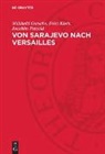 Willibald Gutsche, Fritz Klein, Joachim Petzold - Von Sarajevo nach Versailles