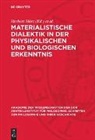 Herbert Hörz, Ulrich Röseberg - Materialistische Dialektik in der physikalischen und biologischen Erkenntnis