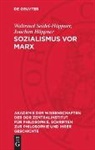Joachim Höppner, Waltraud Seidel-Höppner - Sozialismus vor Marx