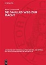 Bernd Jeschonnek - De Gaulles Weg zur Macht