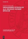 Friedrich Zucker - Menanders Dyskolos als Zeugnis seiner Epoche