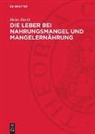 Heinz David - Die Leber bei Nahrungsmangel und Mangelernährung