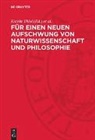 Dieter Müller, Katrin Thiel - Für einen neuen Aufschwung von Naturwissenschaft und Philosophie