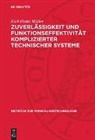 Karl-Heinz Müller - Zuverlässigkeit und Funktionseffektivität komplizierter technischer Systeme