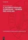 Manfred Störr - V. Internationales Symposium - Genese des Kaolins