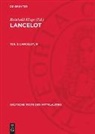 Reinhold Kluge - Lancelot, hg. von Reinhold Kluge, bearbeitet von Hans-Hugo Steinhoff und Klaudia Wegge - Teil 3: Lancelot, III