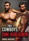 Bärbel Muschiol - Zwei Cowboys zum Verlieben! Liebesroman