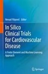 Nenad Filipovi¿, Nenad Filipovic - In Silico Clinical Trials for Cardiovascular Disease