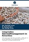 M Rafiqul Islam, M. Rafiqul Islam, Md Rafi Islam, Md Shahidul Islam, Md. Rafiqul Islam, Md. Shahidul Islam - Integriertes Nährstoffmanagement im Reisanbau