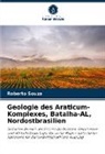 Roberto Souza - Geologie des Araticum-Komplexes, Batalha-AL, Nordostbrasilien