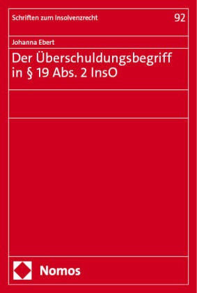 Johanna Ebert - Der Überschuldungsbegriff in § 19 Abs. 2 InsO
