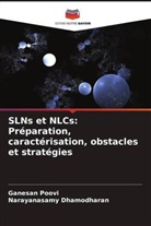Narayanasamy Dhamodharan, Ganesan Poovi - SLNs et NLCs: Préparation, caractérisation, obstacles et stratégies
