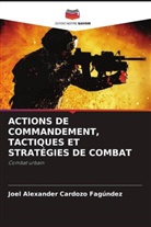 Joel Alexander Cardozo Fagúndez - ACTIONS DE COMMANDEMENT, TACTIQUES ET STRATÉGIES DE COMBAT