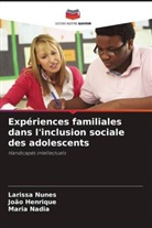 João Henrique, Maria Nadia, Larissa Nunes - Expériences familiales dans l'inclusion sociale des adolescents