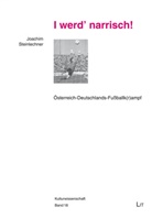 Joachim Steinlechner - "I werd' narrisch!"