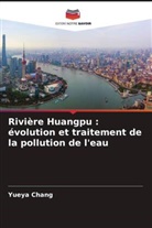 Yueya Chang - Rivière Huangpu : évolution et traitement de la pollution de l'eau