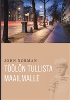 John Norman - Töölön tullista maailmalle