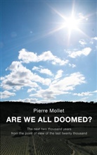 Pierre Mollet - Are we all doomed?