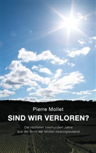 Pierre Mollet - Sind wir verloren?