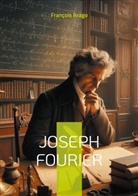 François Arago - Joseph Fourier