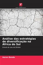 Aaron Banda - Análise das estratégias de diversificação na África do Sul