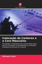 Michael Lister - Colocação de Cantores e o Coro Masculino