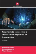 Roman Omorov, Ailen Roman, Nurbek Roman - Propriedade intelectual e inovação na República do Quirguistão