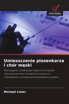 Michael Lister - Umieszczenie piosenkarza i chór meski