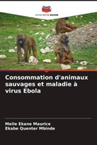 Melle Ekane Maurice, Ekabe Quenter Mbinde - Consommation d'animaux sauvages et maladie à virus Ebola