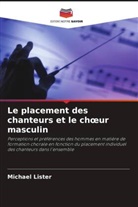Michael Lister - Le placement des chanteurs et le choeur masculin