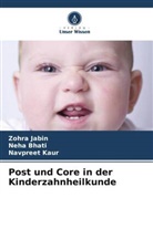 Neha Bhati, Zohra Jabin, Navpreet Kaur - Post und Core in der Kinderzahnheilkunde