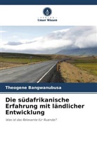Theogene Bangwanubusa - Die südafrikanische Erfahrung mit ländlicher Entwicklung