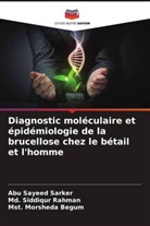 Mst. Morsheda Begum, Md. Siddiqur Rahman, Abu Sayeed Sarker - Diagnostic moléculaire et épidémiologie de la brucellose chez le bétail et l'homme