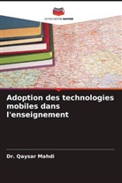 Dr. Qaysar Mahdi, Qaysar Mahdi - Adoption des technologies mobiles dans l'enseignement