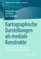 Helena Atteneder, Olaf Kühne, Timo Sedelmeier - Kartographische Darstellungen als mediale Konstrukte
