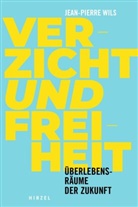 Jean-Pierre Wils - Verzicht und Freiheit