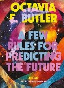 Octavia E Butler, Octavia E. Butler, Butler Octavia E. - A Few Rules for Predicting the Future