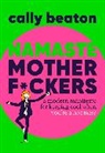 Cally Beaton - Namaste Motherf ckers