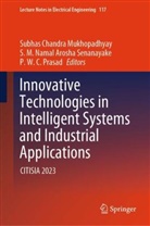 S M Namal Arosha Senanayake, Subhas Chandra Mukhopadhyay, P. W. C. Prasad, P.W. C Prasad, P.W. Chandana Prasad, S.M. Namal Arosha Senanayake... - Innovative Technologies in Intelligent Systems and Industrial Applications
