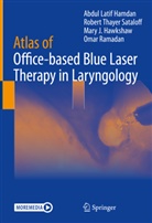 Abdul Latif Hamdan, Hawksh, Mary J. Hawkshaw, Omar Ramadan, Robert Thayer Sataloff - Atlas of Office-based Blue Laser Therapy in Laryngology