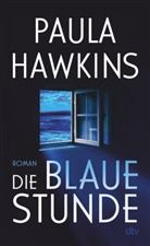 Paula Hawkins - Die blaue Stunde