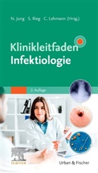 Norma Jung, Clara Lehmann, Clara Lehmann u a, Siegbert Rieg, Doris Tiu - Klinikleitfaden Infektiologie