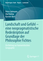 Karsten Berr, Olaf Kühne, Petra Lohmann - Landschaft und Gefühl - eine neopragmatistische Redeskription auf Grundlage der Philosophie Fichtes