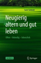 Sven Seibold - Neugierig altern und gut leben