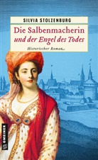 Silvia Stolzenburg - Die Salbenmacherin und der Engel des Todes