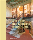 Wolfgang Hocquél, Richard Hüttel - Die Villen des Leipziger Bürgertums