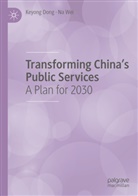 Keyong Dong, Na Wei - Transforming China's Public Services