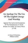 A Citizen Of Aberdeen, William Gordon - An Apology For The Use Of The English Liturgy And Worship