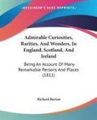 Richard Burton - Admirable Curiosities, Rarities, And Wonders, In England, Scotland, And Ireland